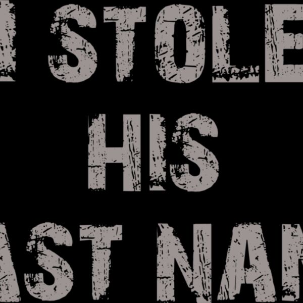 I Stole His Last Name Thumbnail