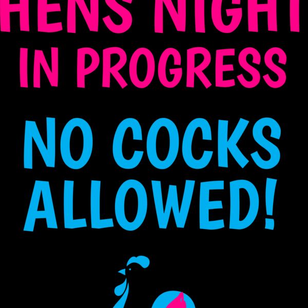 Hens night in progress no cocks allowed Thumbnail