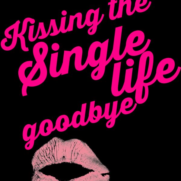 Kissing the single life goodbye Thumbnail